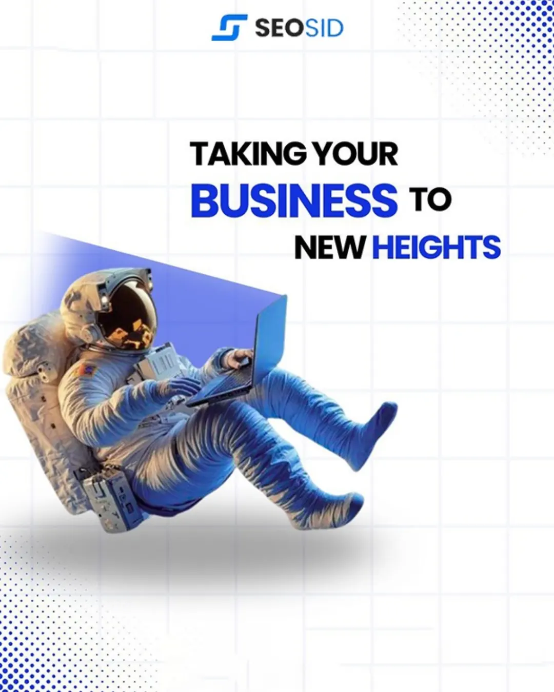 SEOSID Instagram post: astronaut working on a laptop with the headline Taking Your Business to New Heights